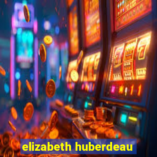 elizabeth huberdeau